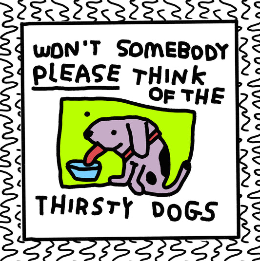 thirsty dogs