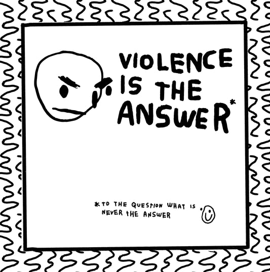 violence is the answer