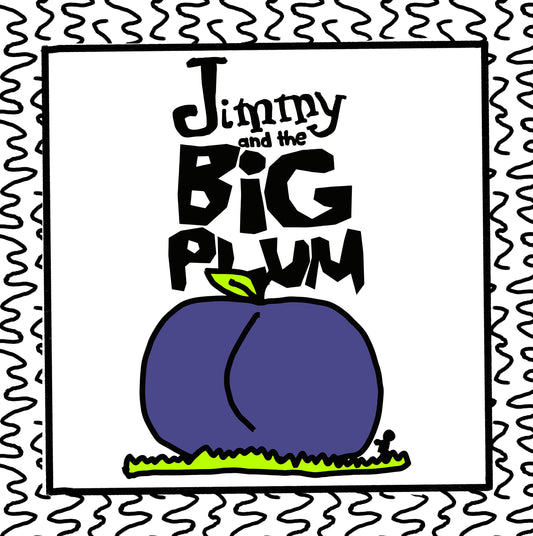 jimmy and the big plum