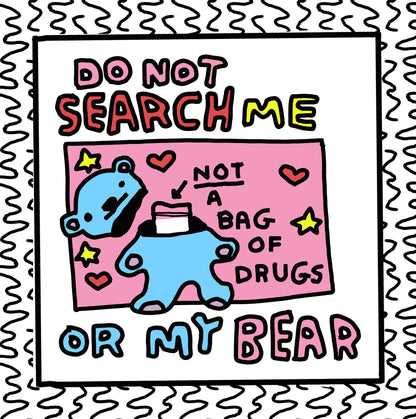 do not search my bear