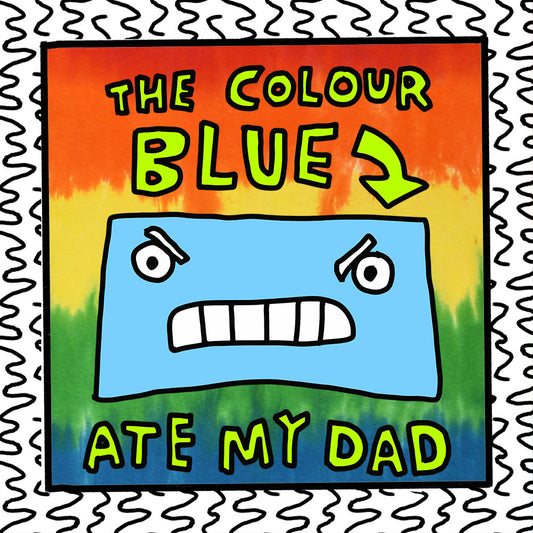 the colour blue ate my dad