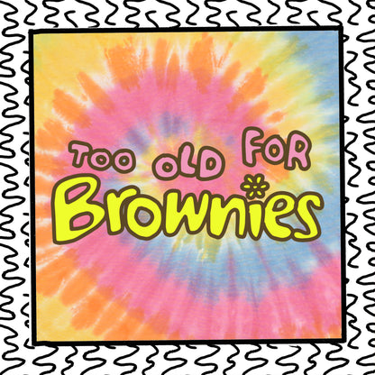 too old for brownies