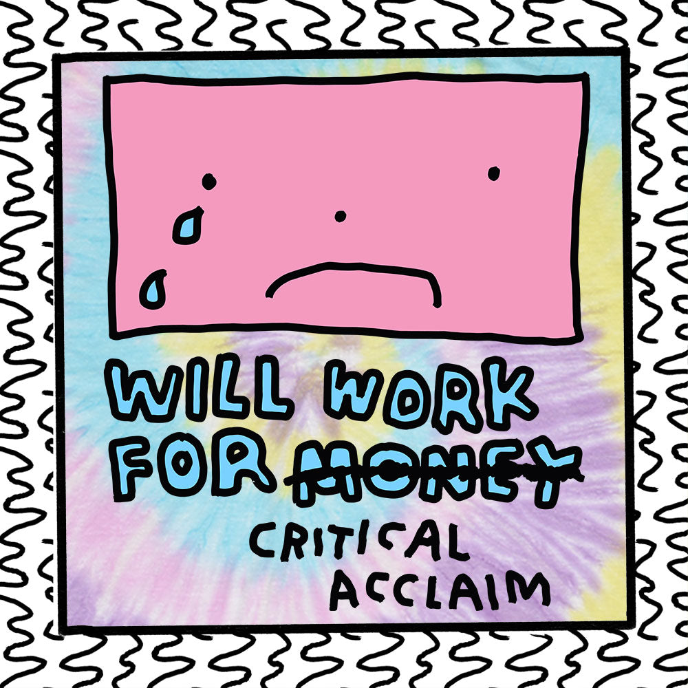 will work for critical acclaim