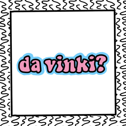 da vinki?
