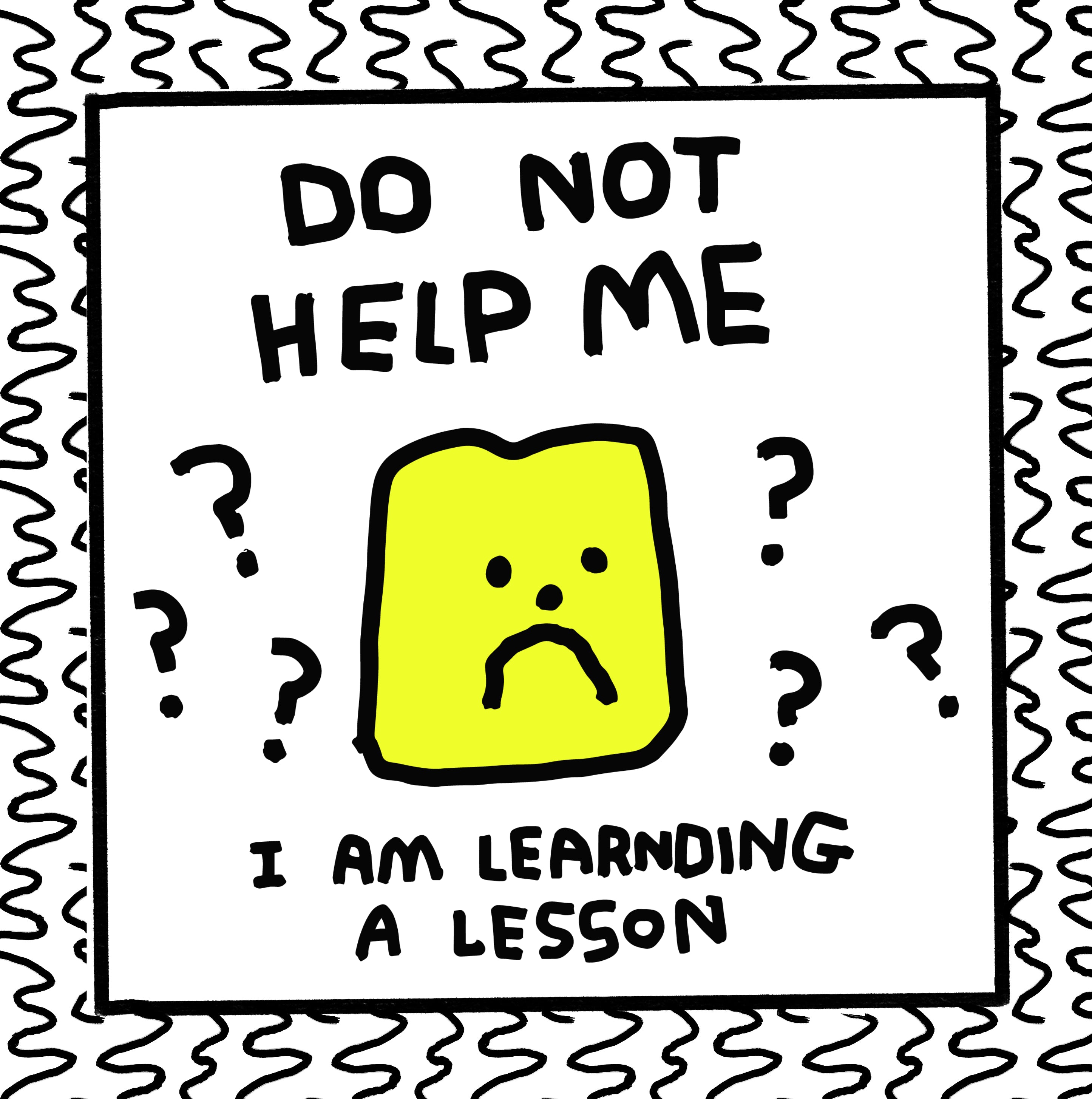 do not help me – zoëbread