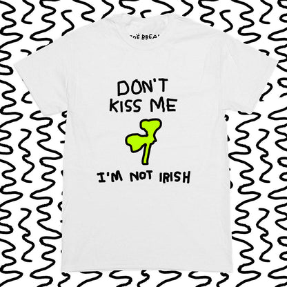 don't kiss me i'm not irish