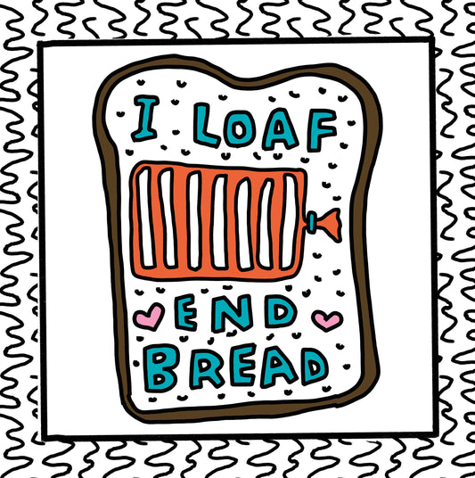 i loaf end bread
