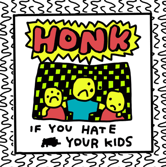 honk if you hate your kids