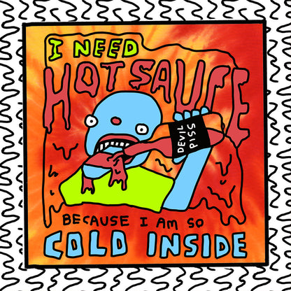 i love hot sauce because i am a sociopath