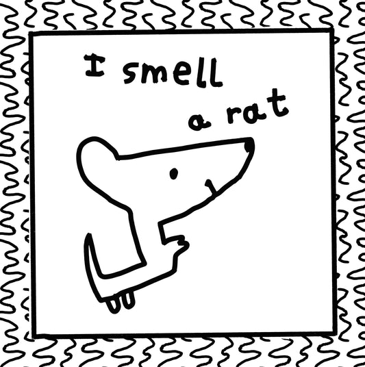 i smell a rat
