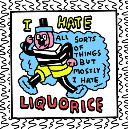 i hate liquorice