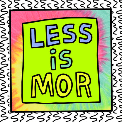 less is mor