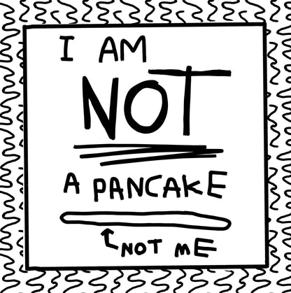 i am not a pancake