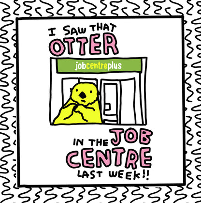 otter in the job centre