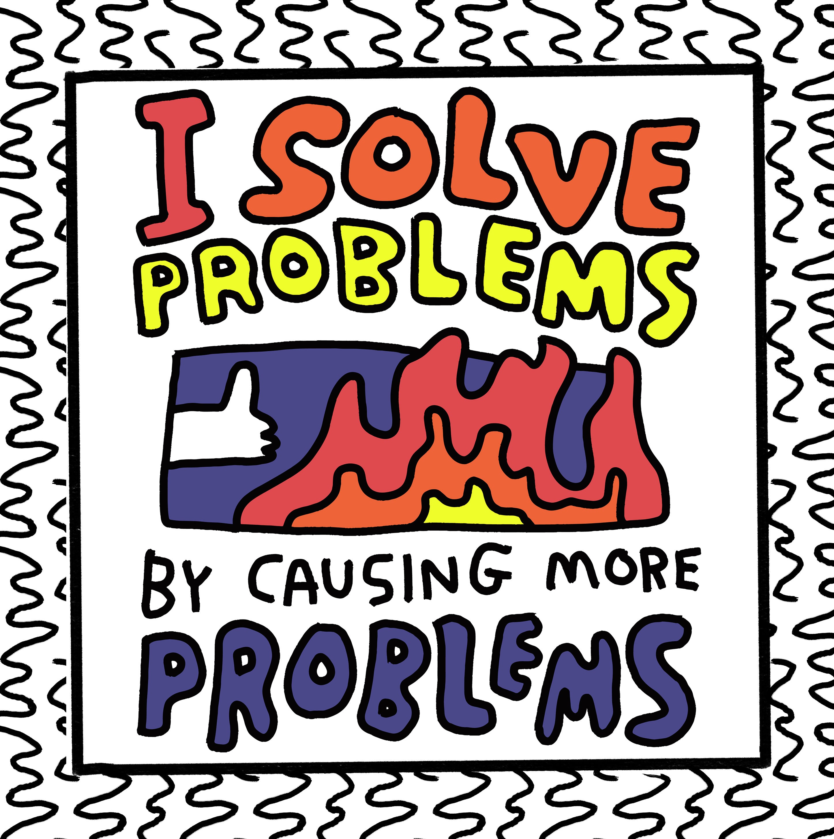 Problem Causer i cause problems – zoëbread