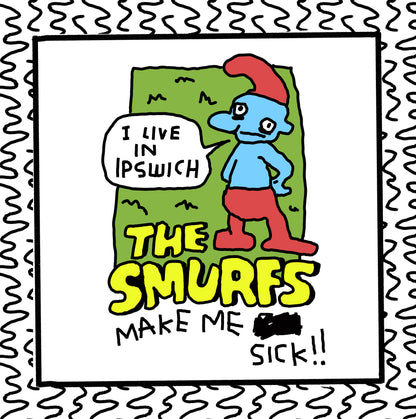 the smurfs make me sick