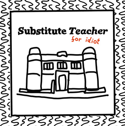 substitute idiot