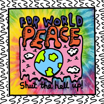 shut up for world peace